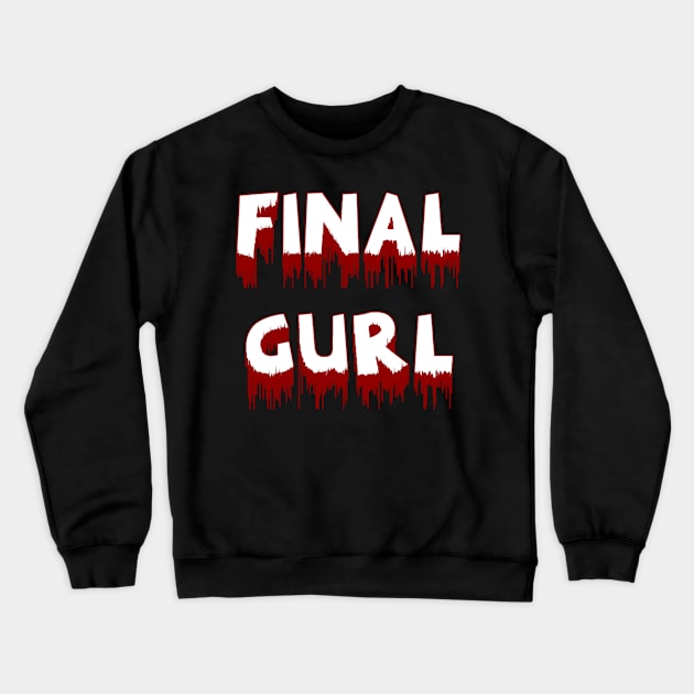 Final Gurl Crewneck Sweatshirt by JasonLloyd